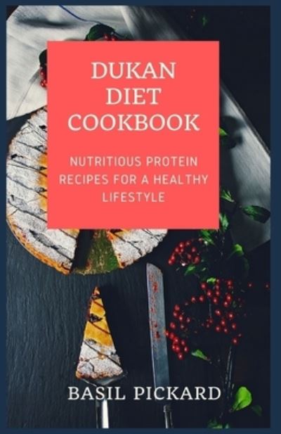 Cover for Basil Pickard · Dukan Diet Cookbook (Paperback Book) (2020)