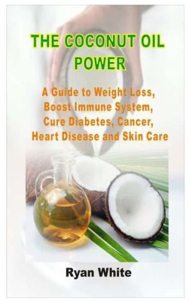 Cover for Ryan White · The Coconut Oil Power (Paperback Book) (2020)