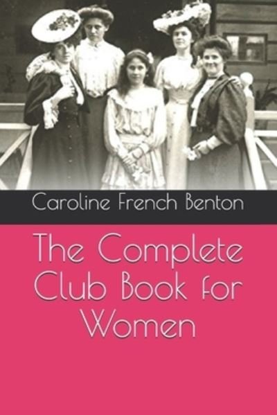 Cover for Caroline French Benton · The Complete Club Book for Women (Paperback Book) (2021)