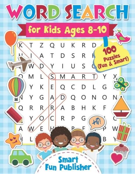 Cover for Smart Fun Publisher · Word Search for Kids Ages 8-10: 100 Puzzles (Fun &amp; Smart) - Funny Kids (Paperback Bog) (2021)
