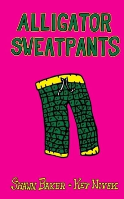 Cover for Shawn Baker · Alligator Sweatpants (Pocketbok) (2021)