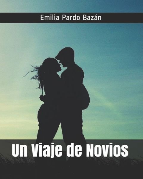 Cover for Emilia Pardo Bazan · Un Viaje de Novios (Pocketbok) (2021)