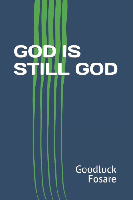 Cover for Goodluck Fosare · God Is Still God (Paperback Book) (2021)