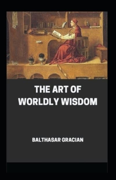 Cover for Balthasar Gracian · The Art of Worldly Wisdom (Paperback Book) (2021)