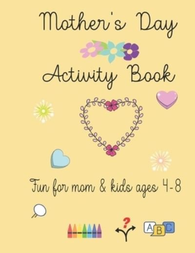 Cover for Hoyt Publishing · Mother's Day Activity Book: Fun Mother's Day Activity Book for mom and kids (Paperback Book) (2021)
