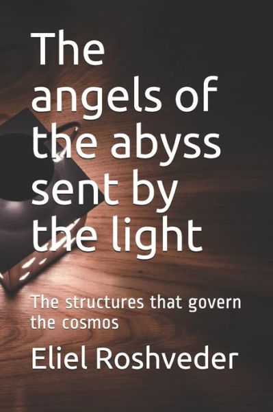 Cover for Eliel Roshveder · The angels of the abyss sent by the light (Paperback Book) (2021)