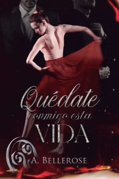 Cover for A Bellerose · Quedate conmigo esta vida - Quedate Conmigo (Paperback Book) (2022)