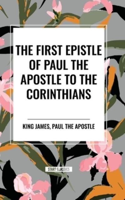 Cover for King James · The First Epistle of Paul the Apostle to the CORINTHIANS (Gebundenes Buch) (2024)