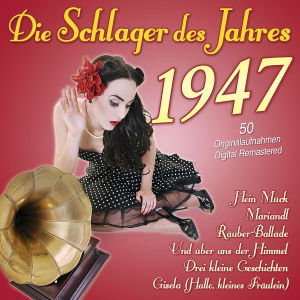 Various Artists · Die Schlager Des Jahres 1947 (CD) (2012)