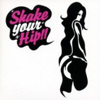 Cover for Triceratops · Shake Your Hip!! (CD) [Japan Import edition] (2008)