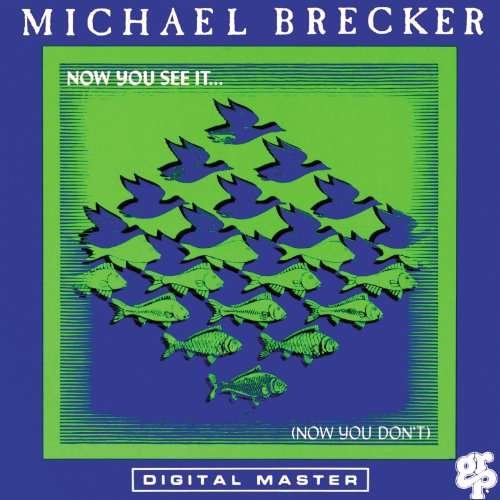 Cover for Michael Brecker · Now You See It, Now You Don't (CD) (2017)
