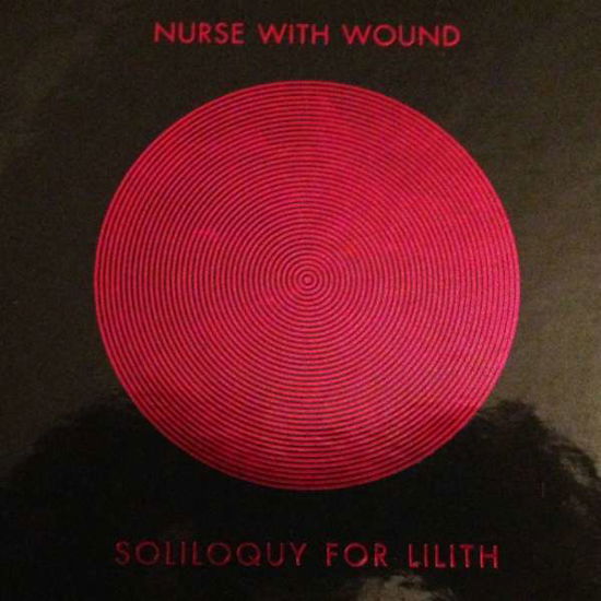 Soliloquy for Lilith - Nurse with Wound - Música - UNITED DIRTER - 5060446123652 - 30 de agosto de 2019