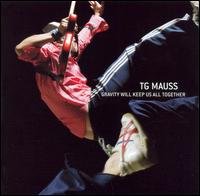 Cover for Tg Mauss · Gravity Will Keep Us All Together (CD) (2006)