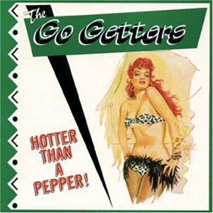 Hotter Than a Pepper! - Go Getters the - Muziek - GOOFIN' - 6419517060652 - 1 maart 2006