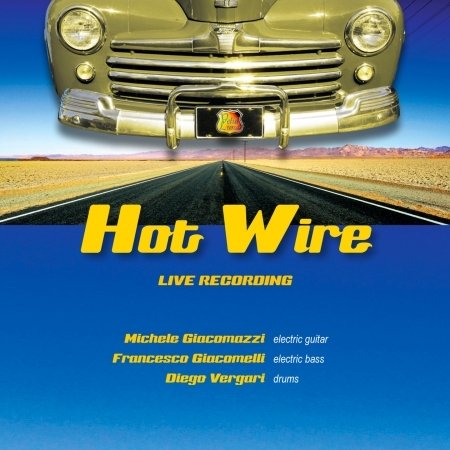 Cover for Giacomazzi / Giacomelli / Vergari · Hot Wire Live Recording (CD) (2018)