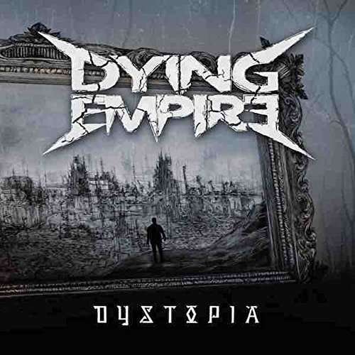 Cover for Dying Empire · Dystopia (CD) (2017)