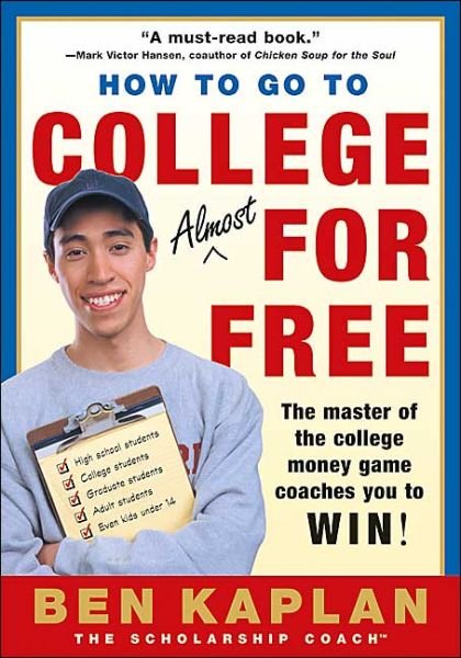 Benjamin R. Kaplan · How to Go to College for Free: The Secrets of Winning Scholarship Money (Taschenbuch) (2001)