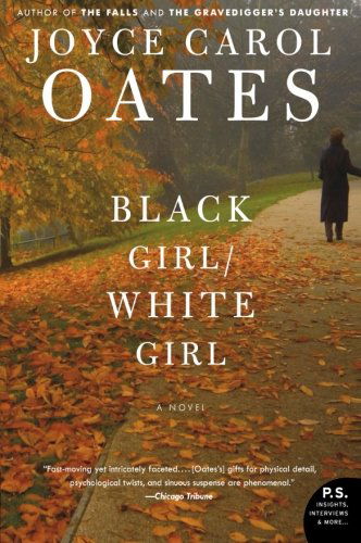 Black Girl / White Girl: A Novel - Joyce Carol Oates - Kirjat - HarperCollins - 9780061125652 - tiistai 29. toukokuuta 2007