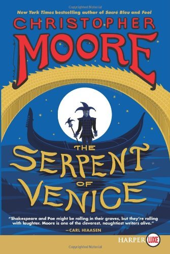 Cover for Christopher Moore · The Serpent of Venice Lp: a Novel (Paperback Bog) [Lgr edition] (2014)