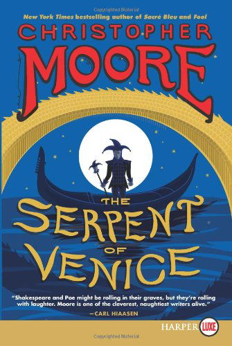 Cover for Christopher Moore · The Serpent of Venice Lp: a Novel (Taschenbuch) [Lgr edition] (2021)