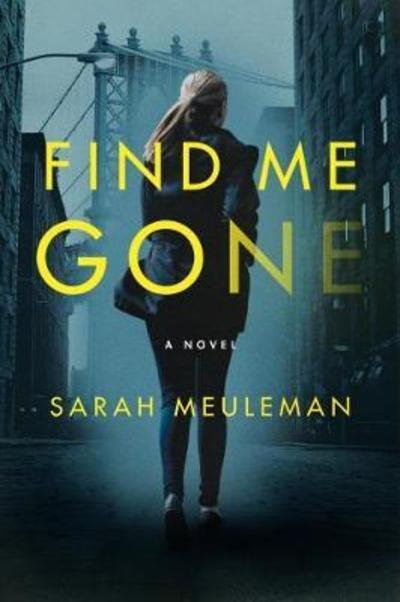 Sarah Meuleman · Find Me Gone: A Novel (Paperback Bog) (2019)