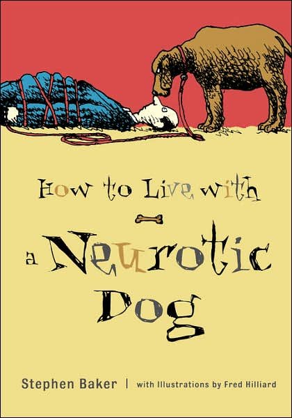 Cover for Stephen Baker · How to Live with a Neurotic Dog (Pocketbok) (2003)