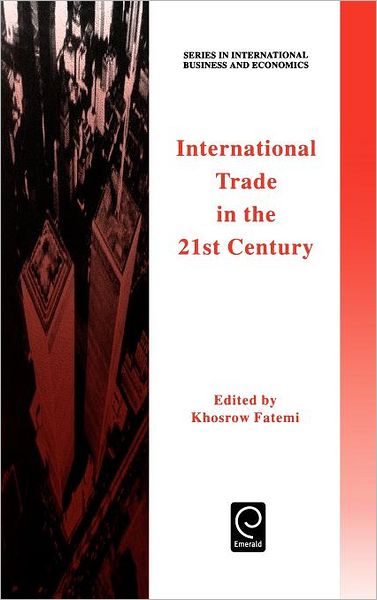 Cover for K. Fatemi · International Trade in the 21st Century - Series in International Business and Economics (Hardcover Book) [1st edition] (1996)