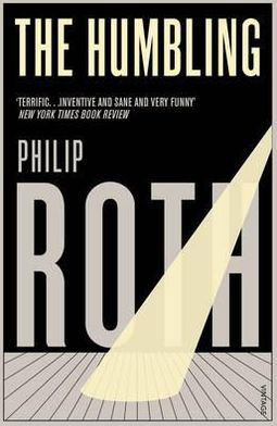 The Humbling - Philip Roth - Livros - Vintage Publishing - 9780099535652 - 2 de setembro de 2010