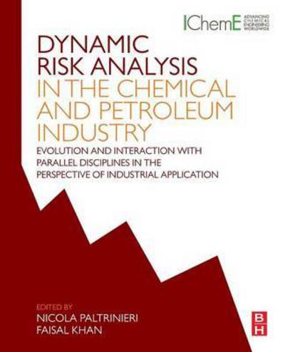 Cover for Faisal Khan · Dynamic Risk Analysis in the Chemical and Petroleum Industry: Evolution and Interaction with Parallel Disciplines in the Perspective of Industrial Application (Paperback Book) (2016)