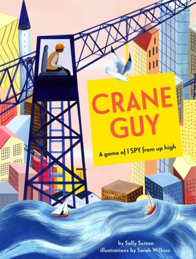 Crane Guy - Sally Sutton - Książki - Penguin Group New Zealand, Limited - 9780143775652 - 1 marca 2022