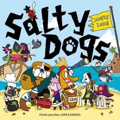 Cover for Long, Matty (, Cambridge, UK) · Salty Dogs (Paperback Book) (2017)