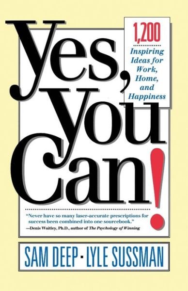 Yes, You Can: 1,200 Inspiring Ideas for Work, Home, and Happiness - Sam Deep - Boeken - INGRAM PUBLISHER SERVICES US - 9780201479652 - 8 januari 1996