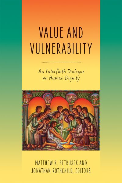 Cover for Value and Vulnerability: An Interfaith Dialogue on Human Dignity (Hardcover Book) (2020)