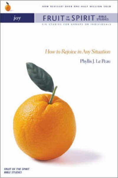 Cover for Phyllis J. Le Peau · Joy: How to Rejoice in Any Situation - Fruit of the Spirit Bible Studies (Paperback Bog) [New edition] (2001)