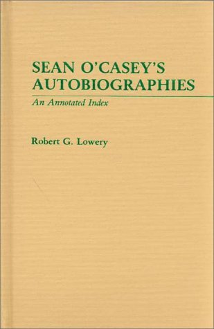 Cover for Robert Lowery · Sean O'Casey's Autobiographies: An Annotated Index (Inbunden Bok) (1983)