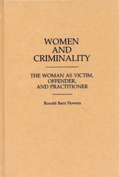 Cover for Ethel Brown · Women and Criminality: The Woman as Victim, Offender, and Practitioner (Hardcover Book) (1987)