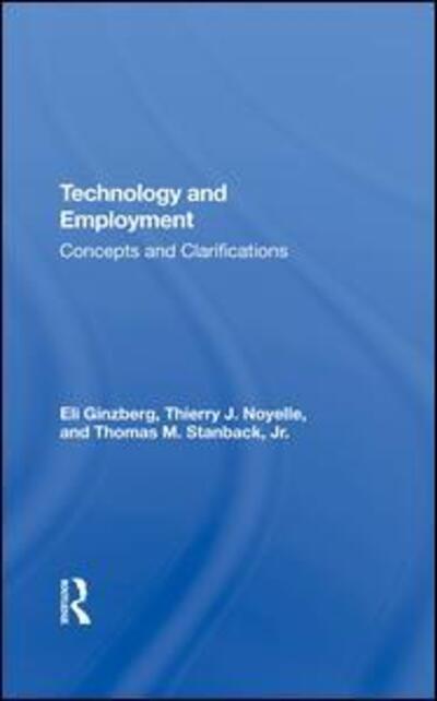 Cover for Eli Ginzberg · Technology And Employment: Concepts And Clarifications (Hardcover Book) (2019)