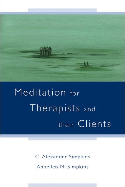Cover for Simpkins, C. Alexander, PhD · Meditation for Therapists and their Clients (Paperback Book) (2009)