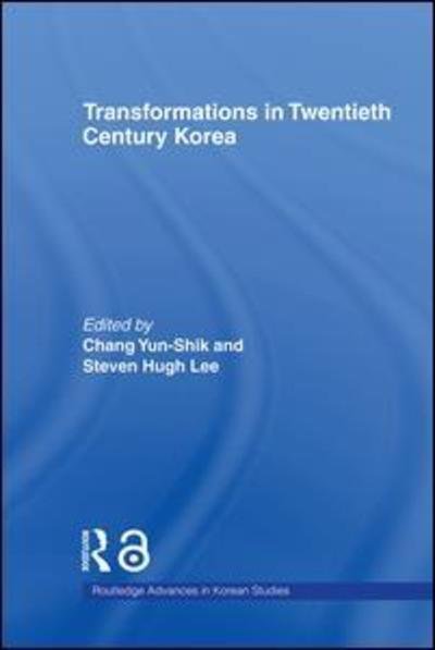 Cover for Yun-shik Chang · Transformations in Twentieth Century Korea - Routledge Advances in Korean Studies (Innbunden bok) (2006)