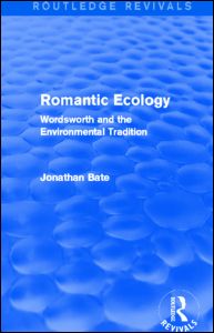 Cover for Jonathan Bate · Romantic Ecology (Routledge Revivals): Wordsworth and the Environmental Tradition - Routledge Revivals (Paperback Book) (2014)