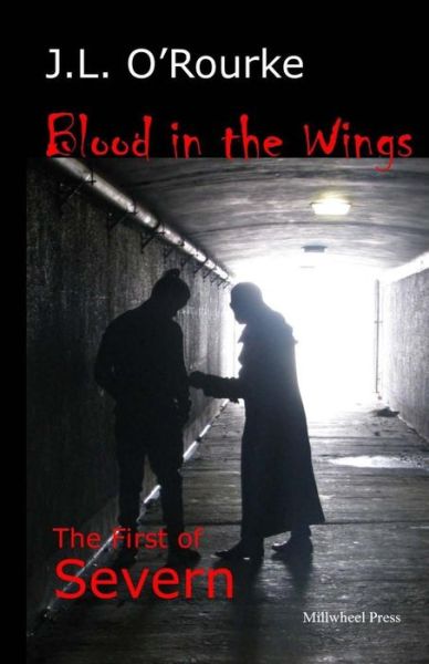 Cover for J L O\'rourke · Blood in the Wings: the First of Severn (Paperback Book) (2015)