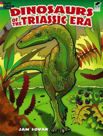 Cover for Jan Sovak · Dinosaurs of the Triassic Era - Dover Nature Coloring Book (Paperback Book) [Green edition] (2010)