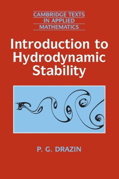 Cover for Drazin, P. G. (University of Bristol) · Introduction to Hydrodynamic Stability - Cambridge Texts in Applied Mathematics (Paperback Book) (2002)
