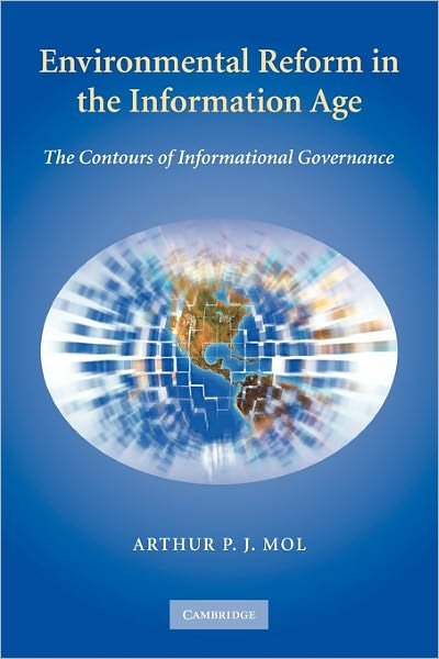 Cover for Mol, Arthur P. J. (Wageningen Universiteit, The Netherlands) · Environmental Reform in the Information Age: The Contours of Informational Governance (Pocketbok) (2011)