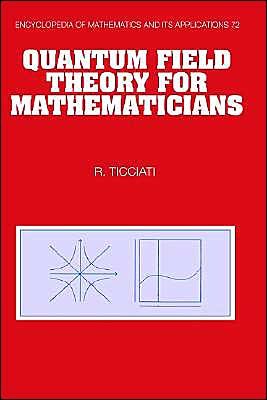 Cover for Ticciati, Robin (Maharishi University of Management, Iowa) · Quantum Field Theory for Mathematicians - Encyclopedia of Mathematics and its Applications (Hardcover Book) (1999)