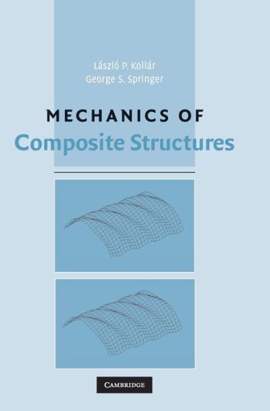 Cover for Kollar, Laszlo P. (Technical University of Budapest) · Mechanics of Composite Structures (Hardcover Book) (2003)