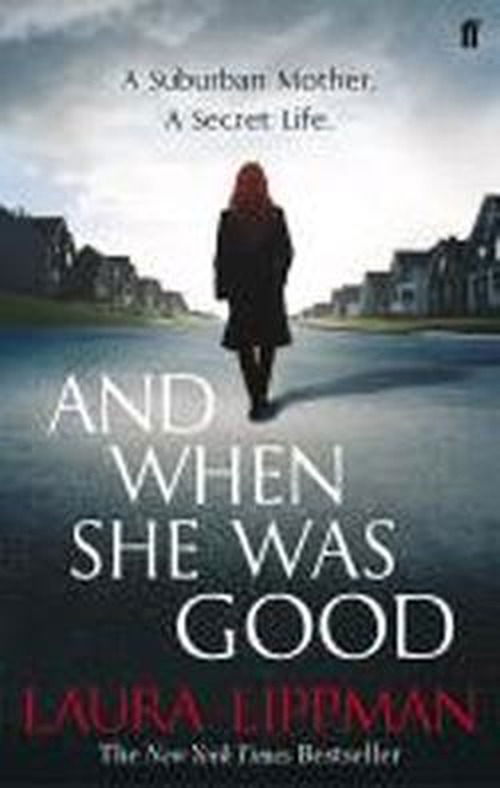 Cover for Laura Lippman · And When She Was Good (Taschenbuch) [Main edition] (2013)