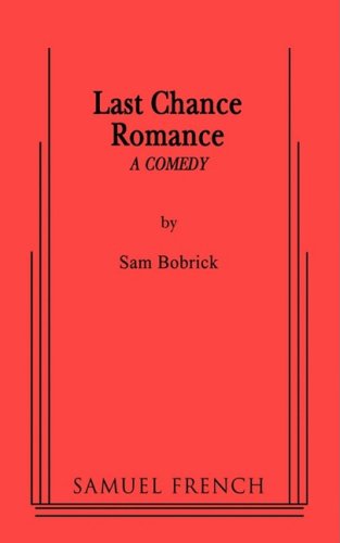 Cover for Sam Bobrick · Last Chance Romance (Paperback Book) (2008)