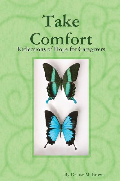 Cover for Denise M. Brown · Take Comfort (Paperback Book) (2008)