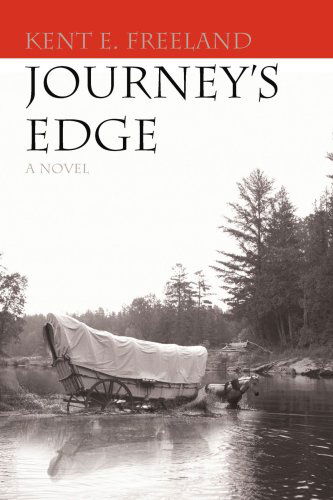 Cover for Kent Freeland · Journey's Edge (Paperback Book) (2007)